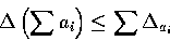 \begin{displaymath}\Delta\left(\sum a_i\right)\le\sum\Delta_{a_i}
\end{displaymath}